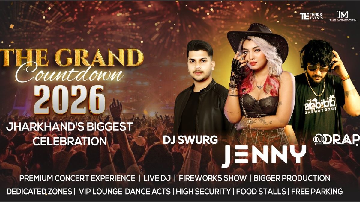 The Grand Countdown 2026 - Jharkhand&apos;s Biggest NYE