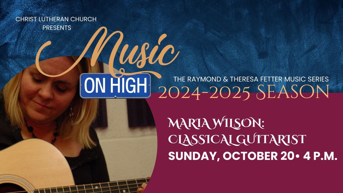 Music on High - Maria Wilson: Classical Guitar