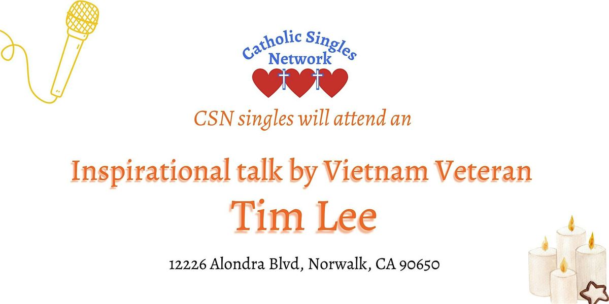 CSN singles will attend an Inspirational talk by Vietnam Veteran Tim Lee