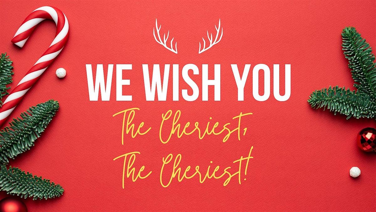 We Wish You The Cheriest, the Cheriest!