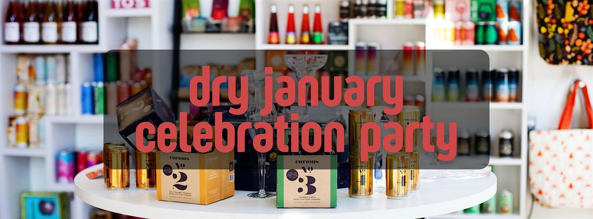 DRY JANUARY CELEBRATION PARTY