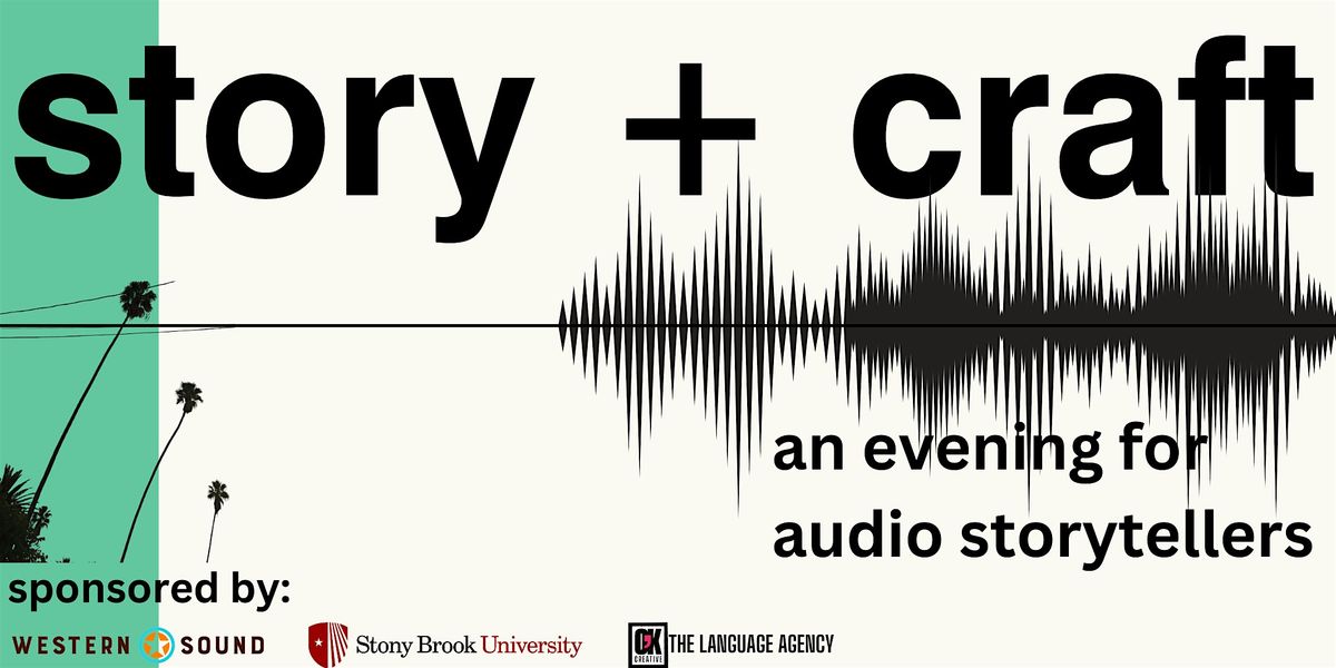 Story + Craft: An Evening for Audio Storytellers (FREE event)