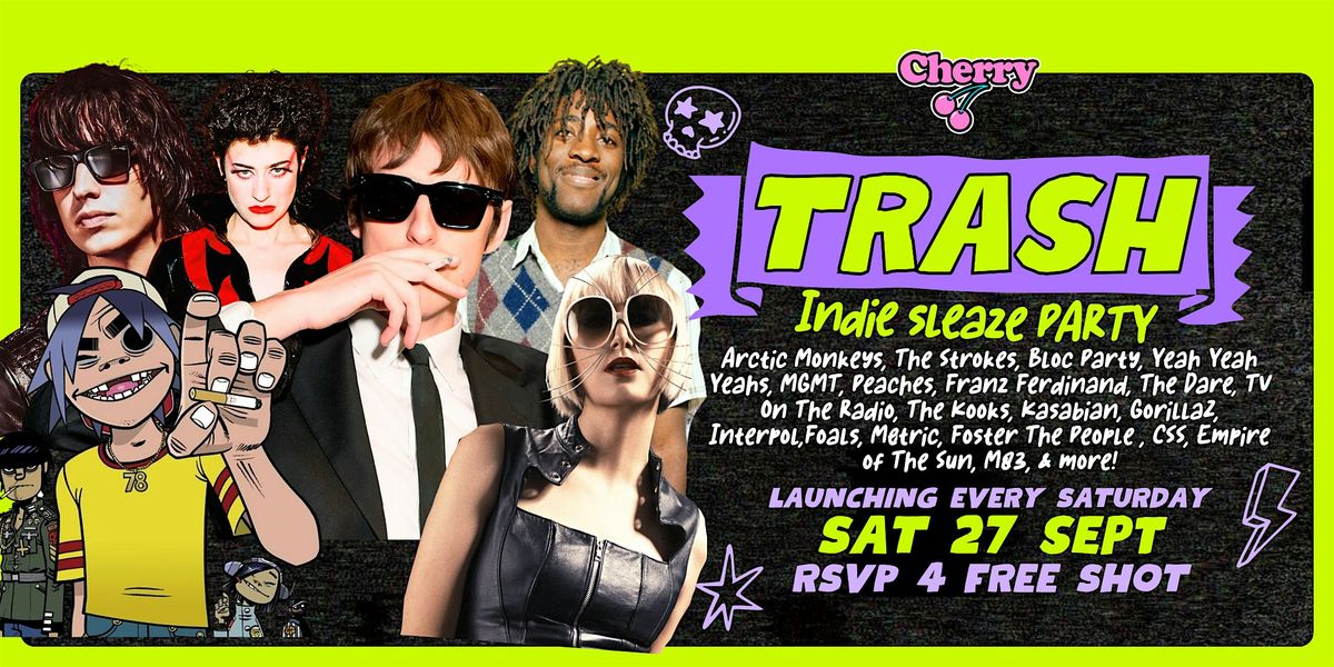 TRASH Indie Sleaze Party, SAT SEPT 27th