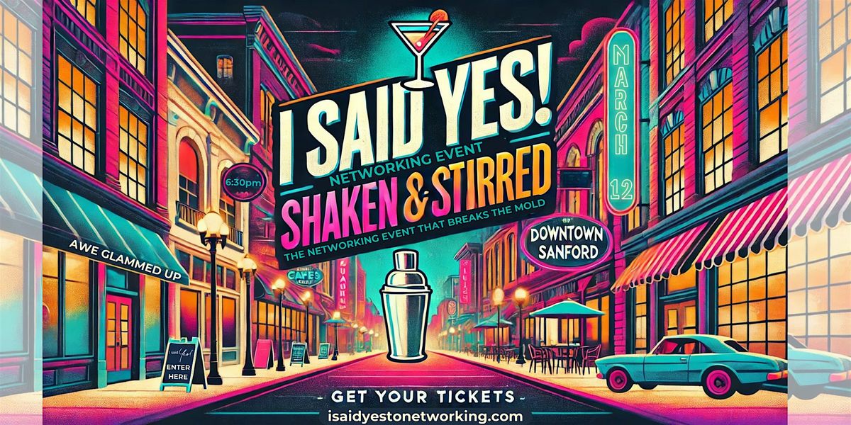 I Said Yes! Shaken & Stirred netWORKing