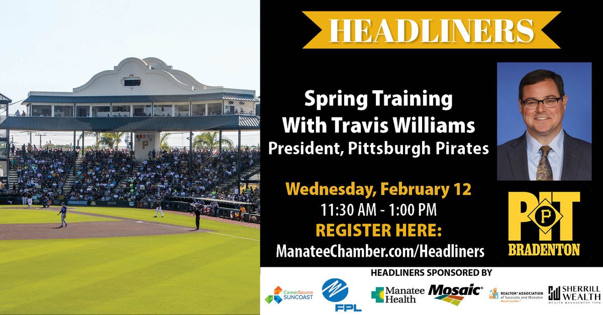 Headliners Luncheon: Spring Training with Pirates President Travis Williams