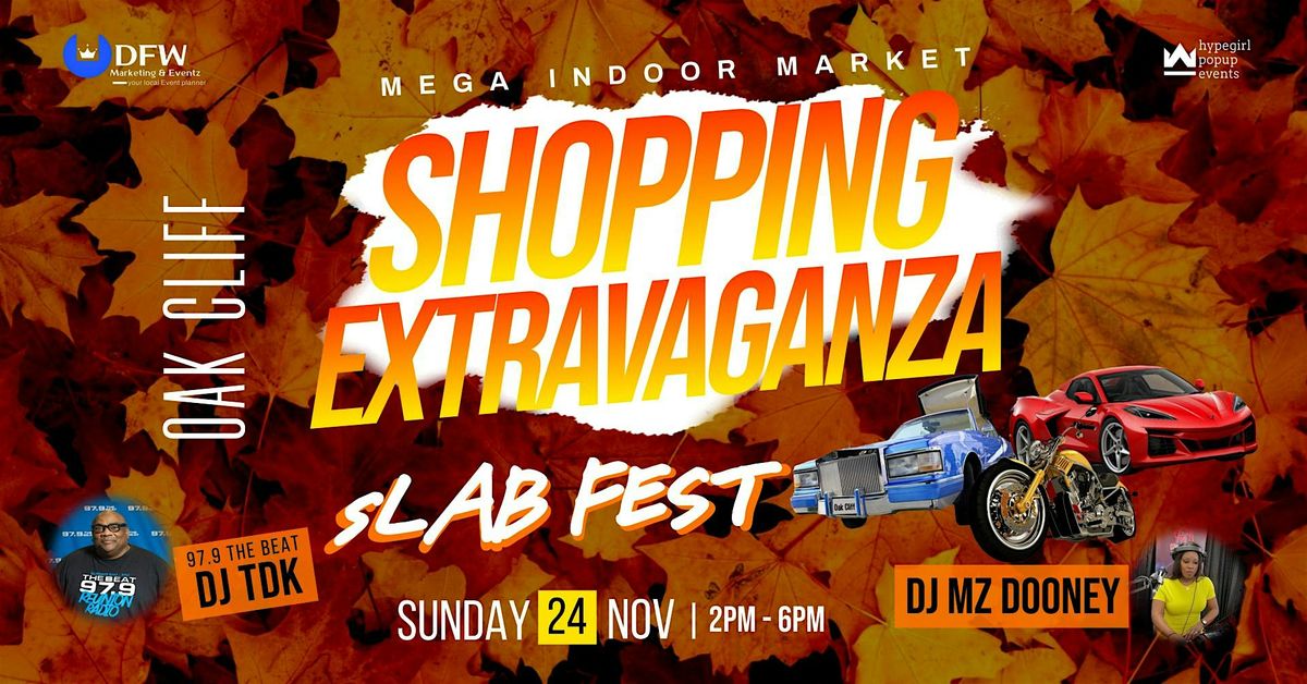 OAK CLIFF SHOPPING EXTRAVAGANZA & SLAB FEST