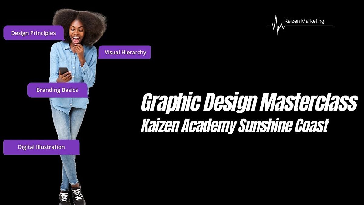 Graphic Design Masterclass - Kaizen Academy Sunshine Coast