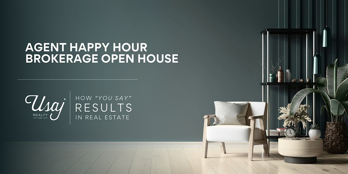 Open Doors, Open Opportunities: Agent Happy Hour & Brokerage Open House