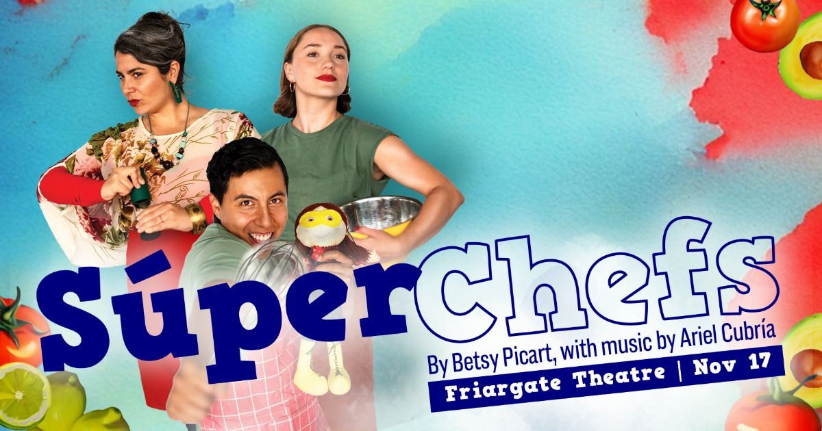 S\u00faper Chefs at FRIARGATE THEATRE | York