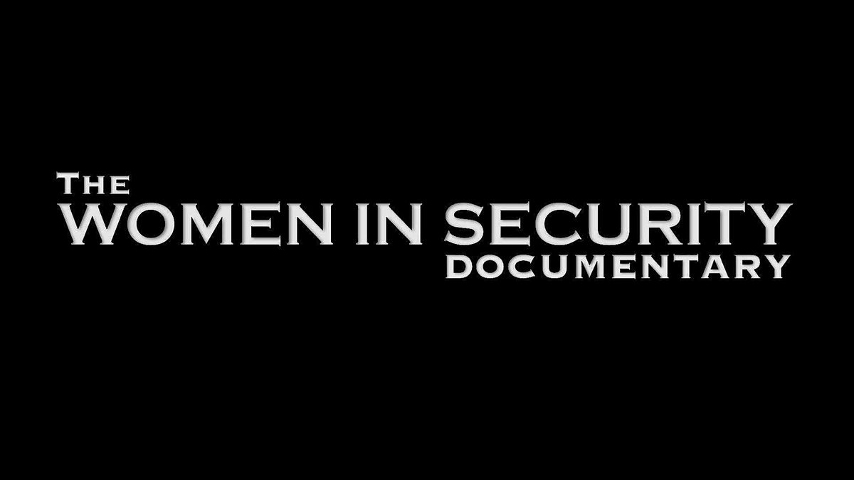 The WOMEN IN SECURITY Documentary: Atlanta Premiere Screening