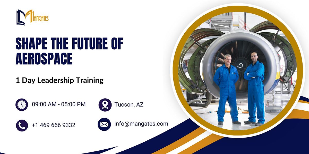 Shape the Future of Aerospace \u20131 Day Leadership Training in Tucson