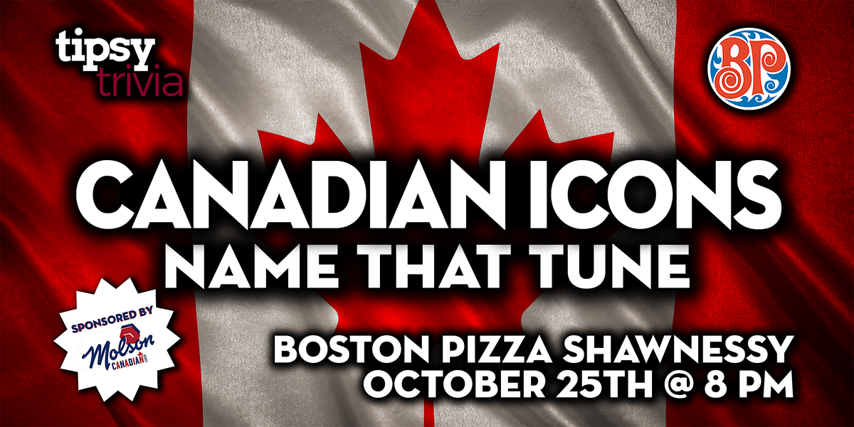Calgary: Boston Pizza Shawnessy - Canadian ICONS NTT - Oct 25, 8pm