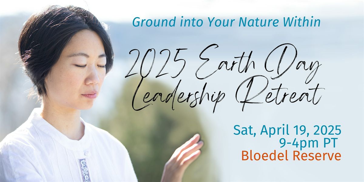 2025 Earth Day Leadership Retreat