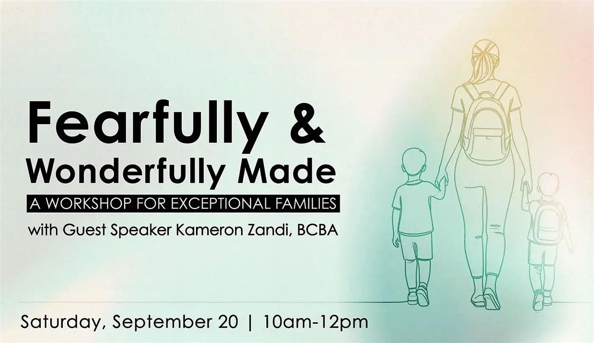 Fearfully & Wonderfully Made: A Workshop for Exceptional Families
