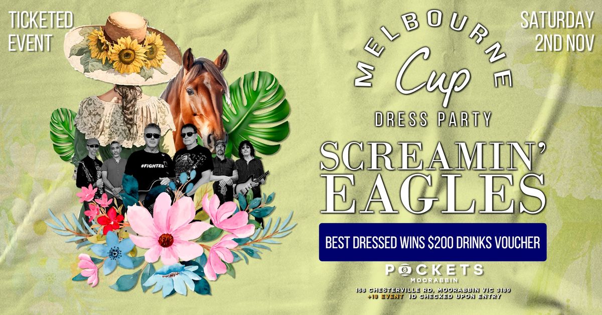 Melbourne Cup Weekend Dress Party with SCREAMIN' EAGLES | LIVE