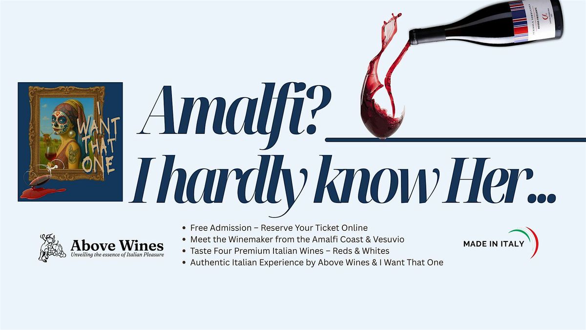 Amalfi?  I hardly know her - Wine Tasting