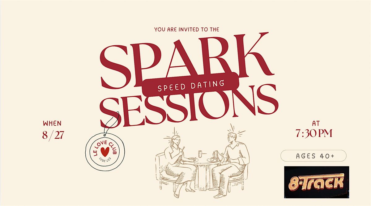 Spark Sessions: Modern Speed Dating Event (Ages 40+)