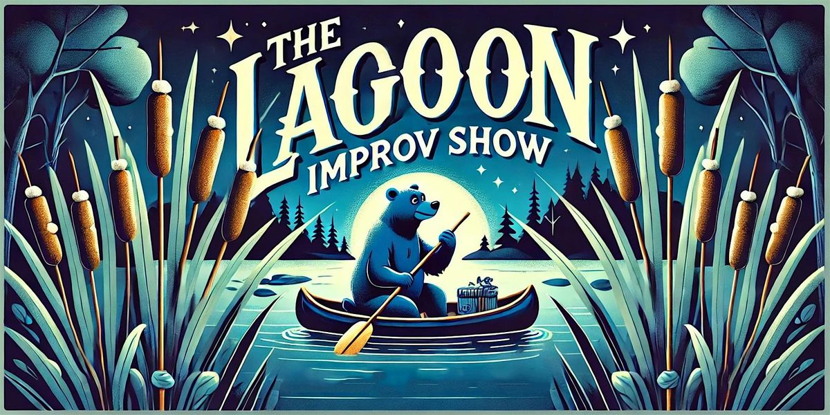 The Lagoon Improv Show (Free!)