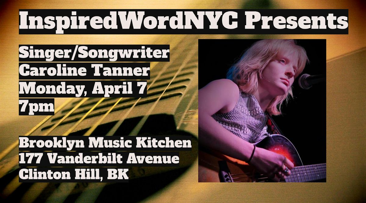 InspiredWordNYC Presents Singer\/Songwriter Caroline Tanner at BMK