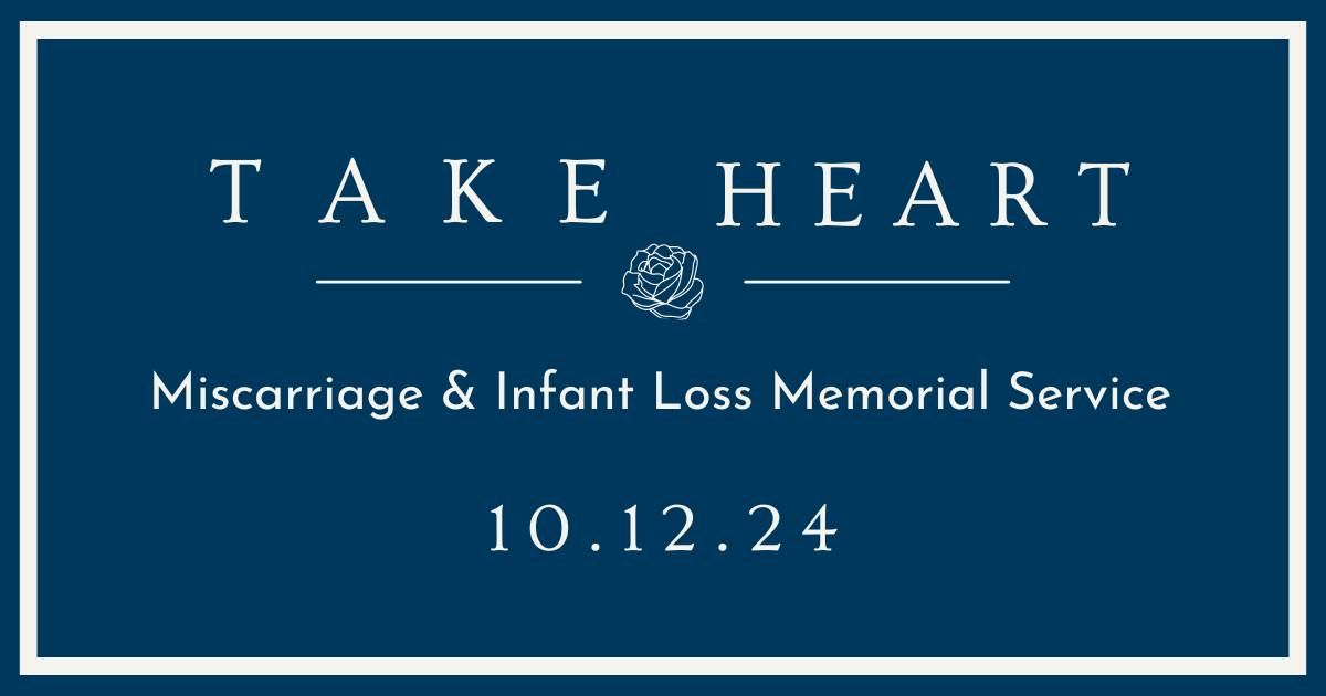 Take Heart Miscarriage & Infant Loss Memorial Service