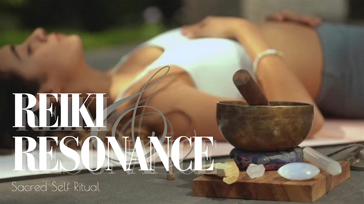 Reiki & Resonance: Sacred Self Ritual