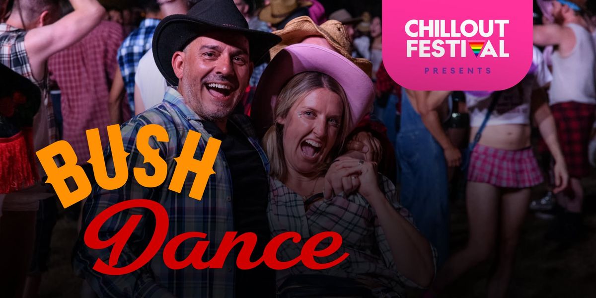 Bush Dance - ChillOut Festival 2025