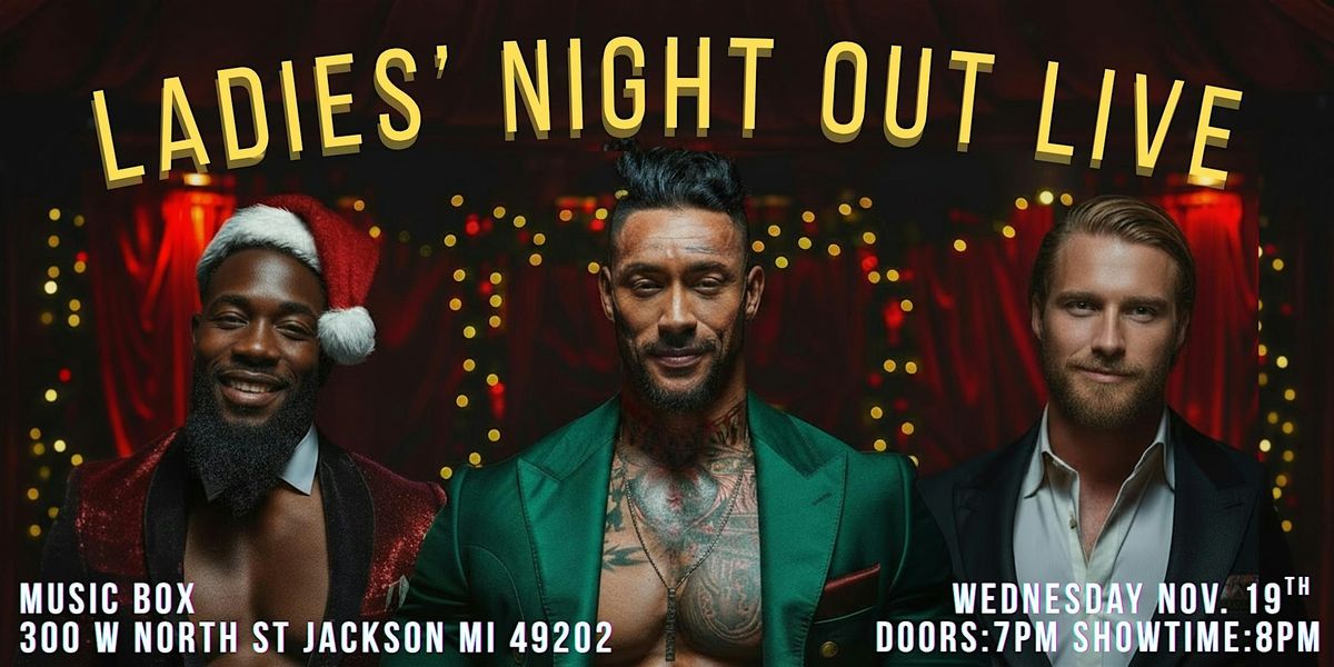 Ladies Night Out Live : Naughty & Nice Jackson, MI
