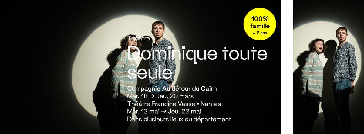 Dominique toute seule - Compagnie Au d\u00e9tour du Cairn