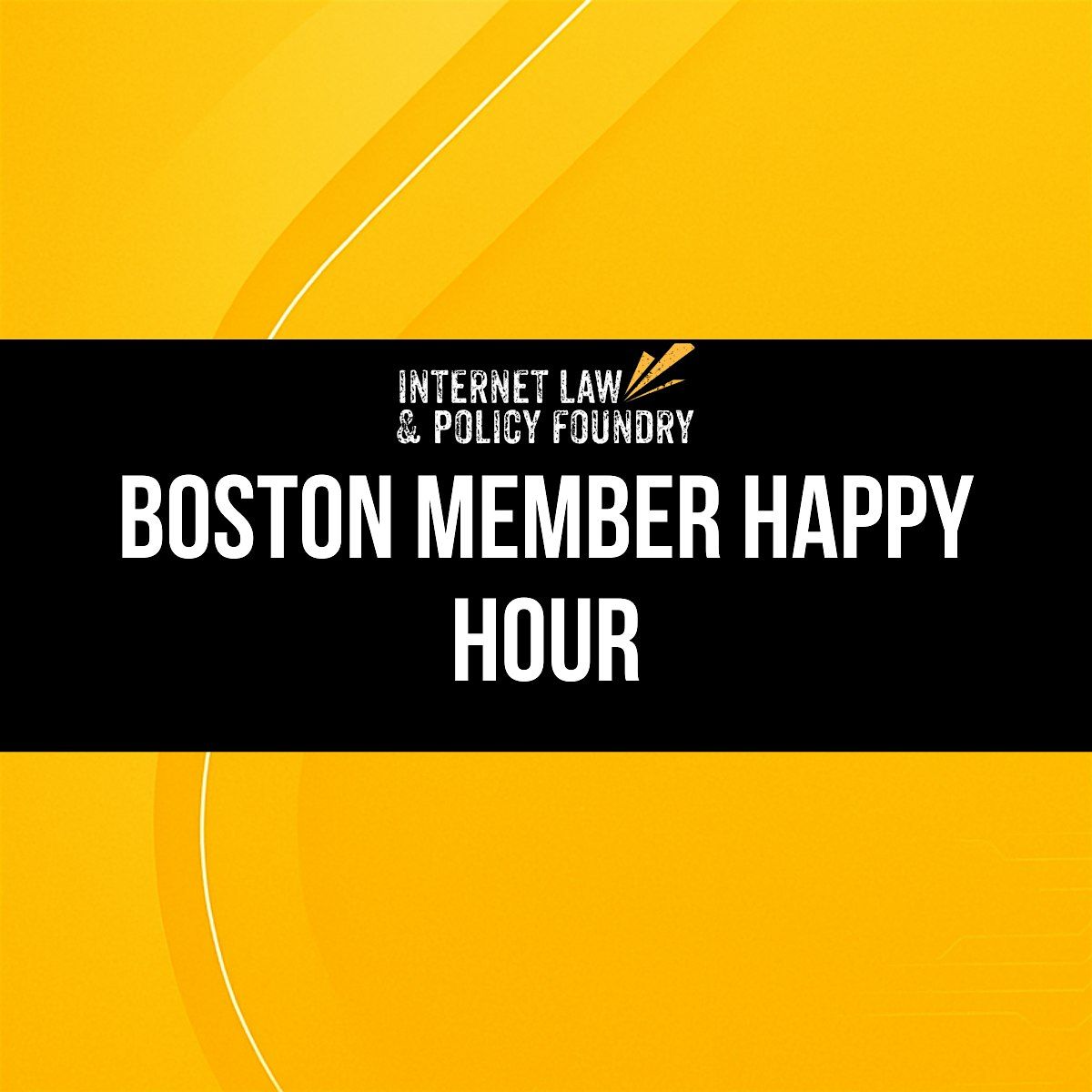 Boston Internet Law & Policy Foundry Member Happy Hour