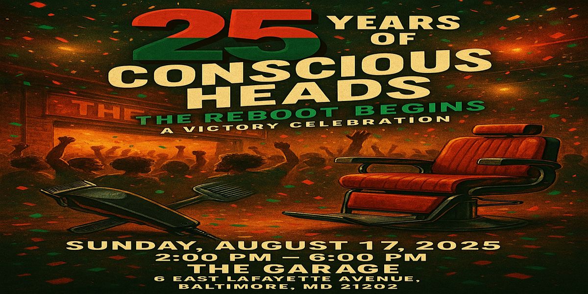 25 years  of Conscious Heads: The Reboot Begins\/ A Victory Celebration