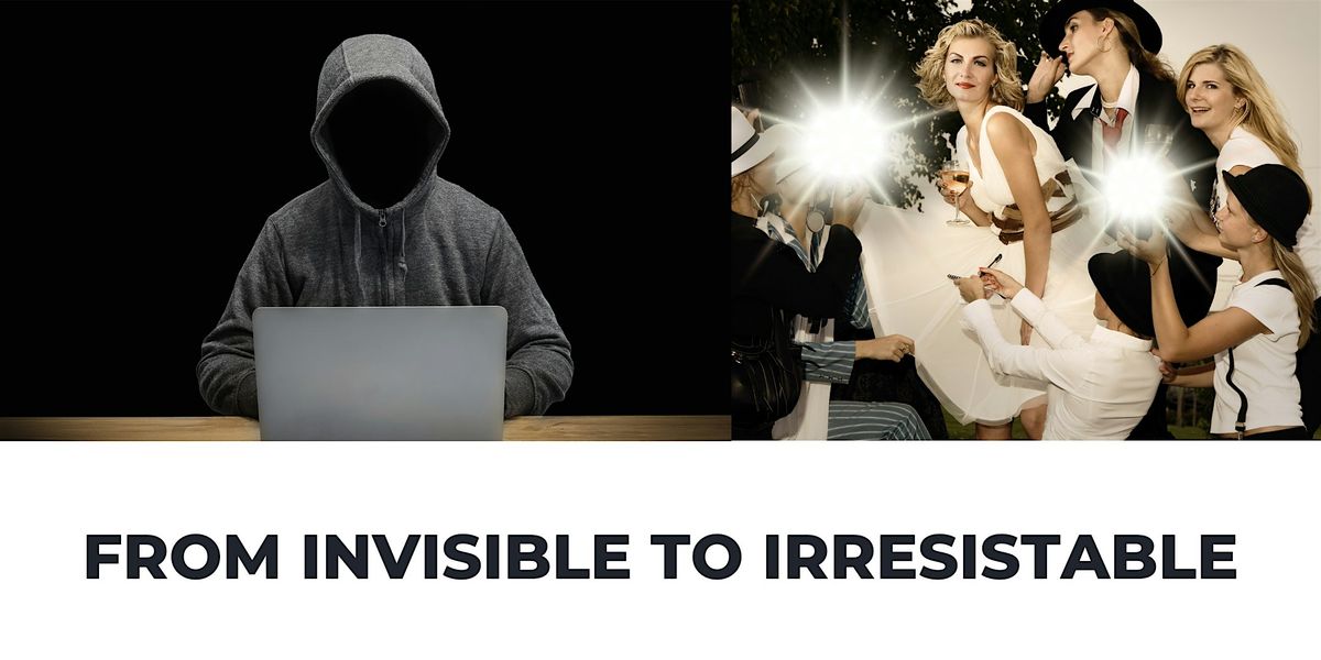 FROM INVISIBLE TO IRRESISTABLE (6 week intensive for Virtual Experts)