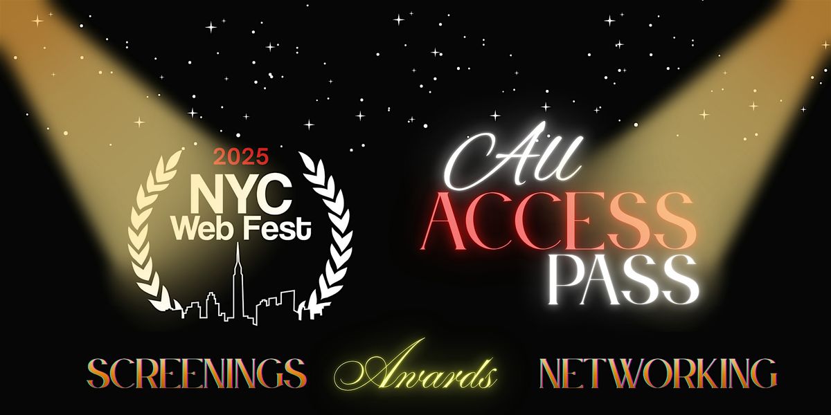 2025 NYC Web Fest  All-Access Pass