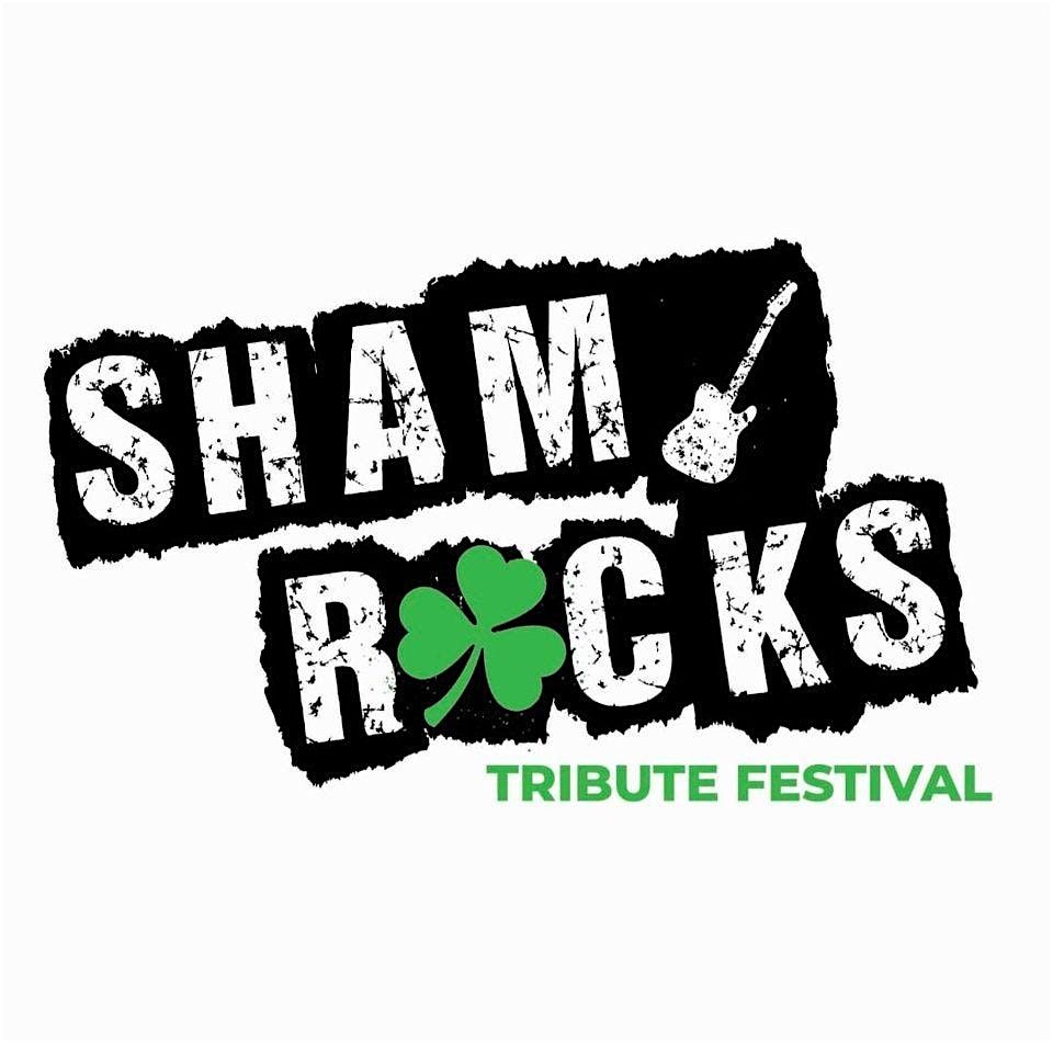 Sham Rocks  2 day Tribute festival celebrating sensational acts and genres!