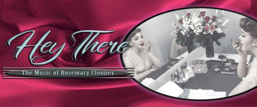 Hey There: The Music of Rosemary Clooney