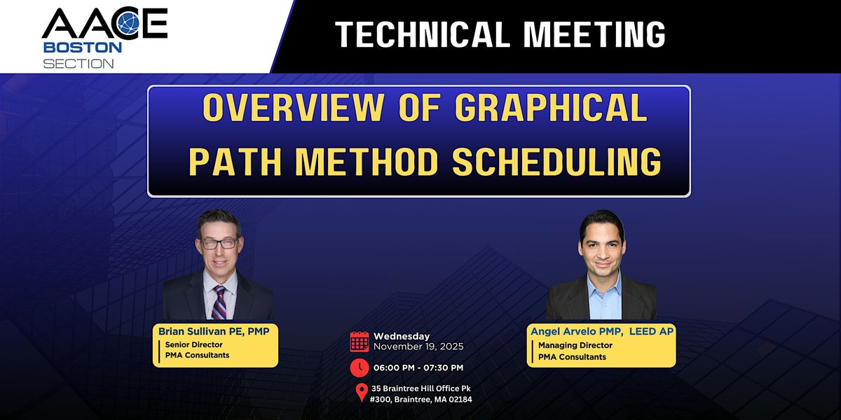 AACEi Boston Section: Overview of Graphical Path Method Scheduling