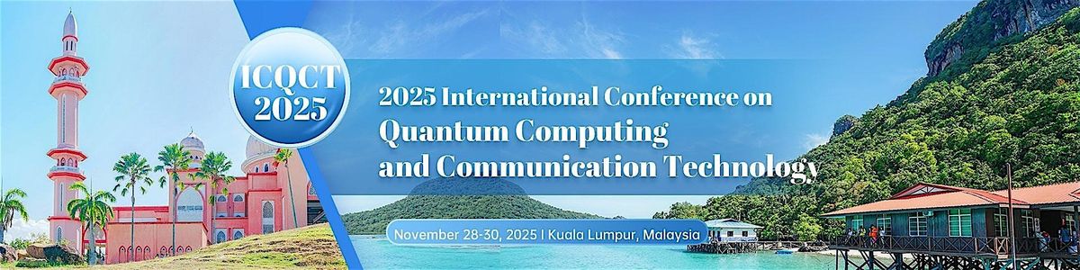 2025 Int'l Conference on Quantum Computing and Communication Technology