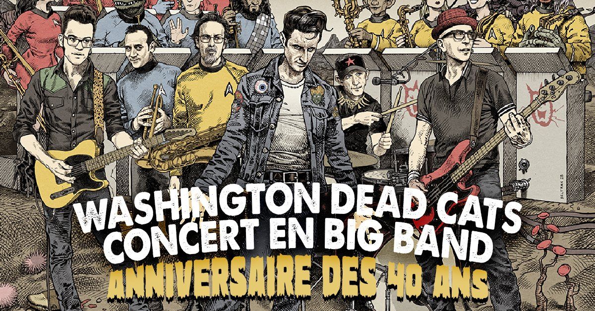 WASHINGTON DEAD CATS BIG BAND \/\/ ANNIVERSAIRE 40 ANS ! Paris \/\/ La Cigale