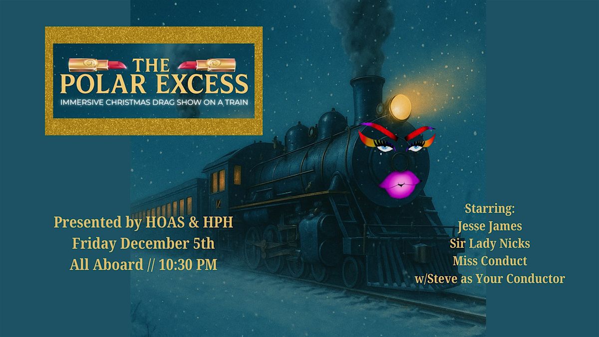 The Polar Excess - Immersive Christmas Drag Show on the Train