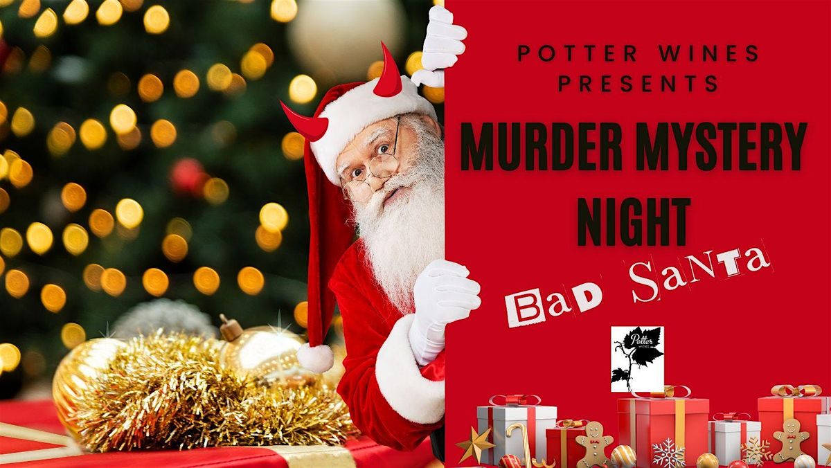 M**der Mystery Night at Potter Wines: Bad Santa Edition