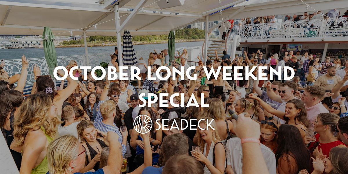 SEADECK Long Weekend Special