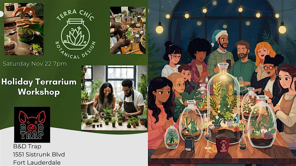 Holiday Terrarium Workshop at B&D Trap