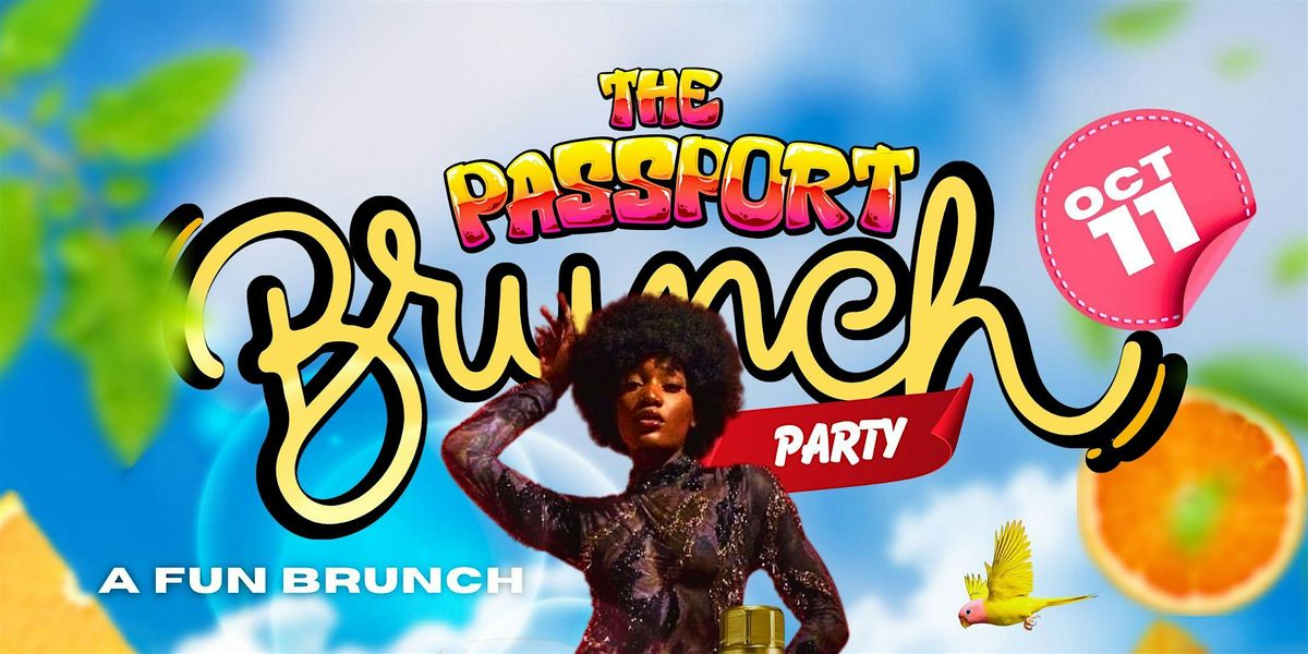 The Passport Brunch  and Day Party: A Fun Brunch Experience