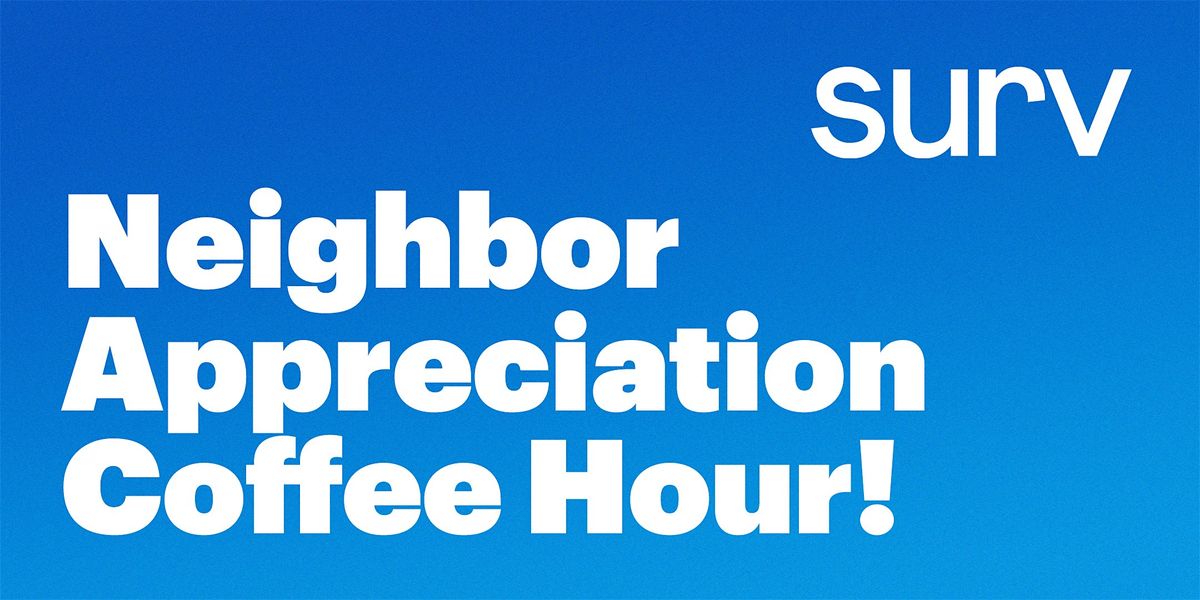 Neighbor Appreciation Coffee Hour