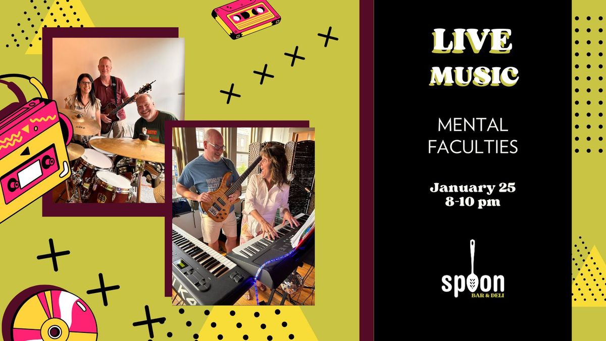 Live Music at Spoon: Mental Faculties