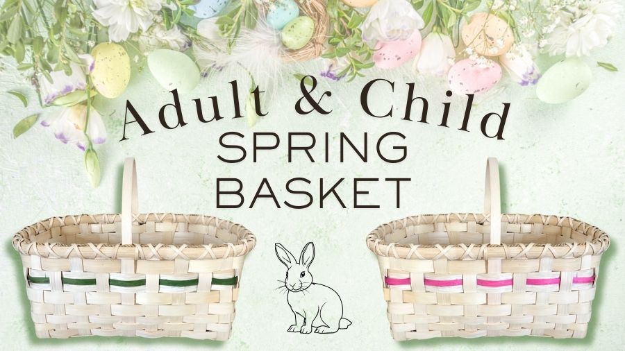 Adult and Child Spring Basket Workshop