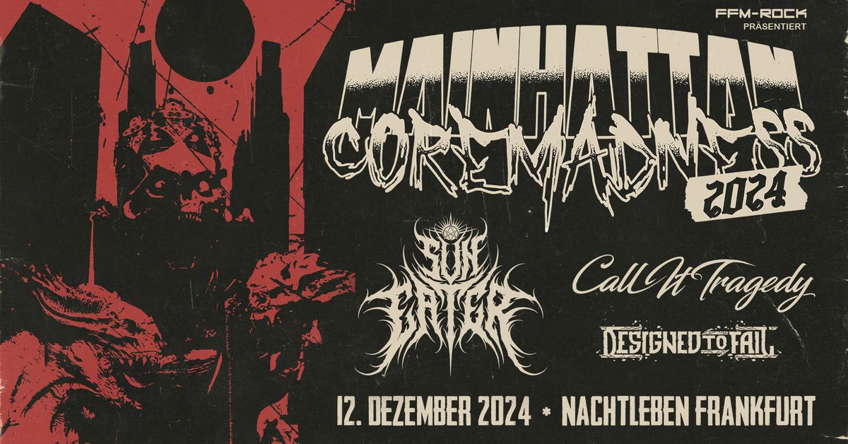 MAINHATTAN CORE MADNESS: Sun Eater, Call It Tragedy + Designed to Fail | Nachtleben FFM | 12.12.2024