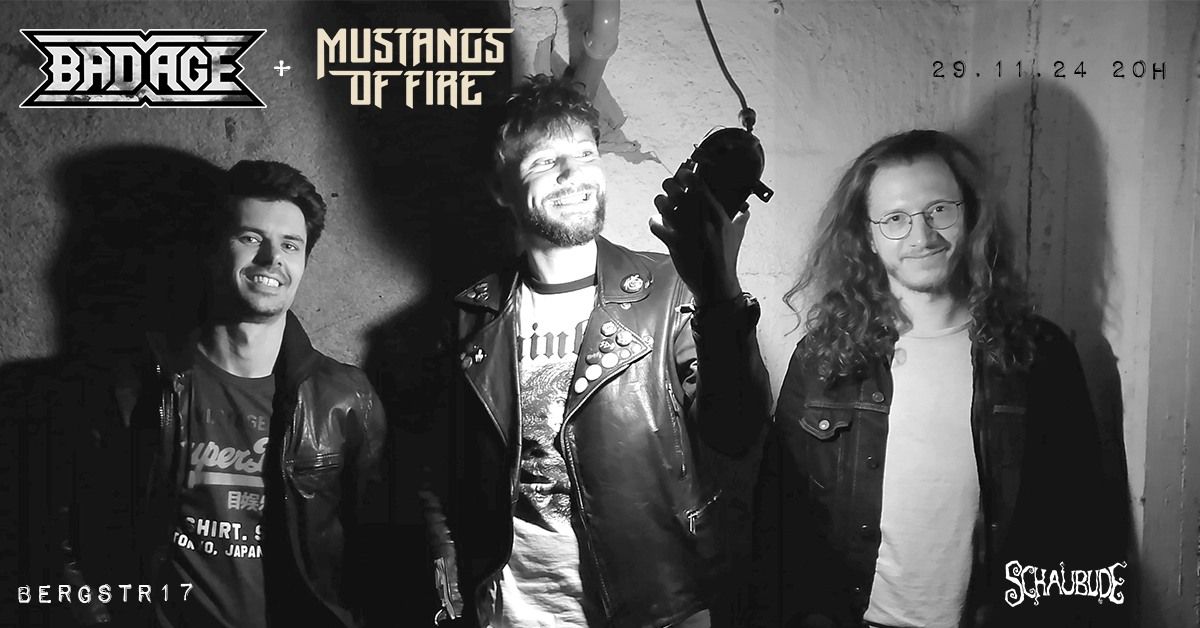 BAD AGE + MUSTANGS OF FIRE [Heavy Classic Rock] Schaubude im Hinterhof