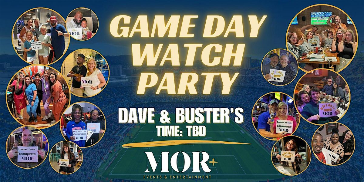 Game Day Watch Party @Dave & Buster's. (Concord)