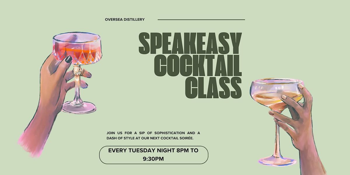 A Speakeasy Cocktail Class at Oversea