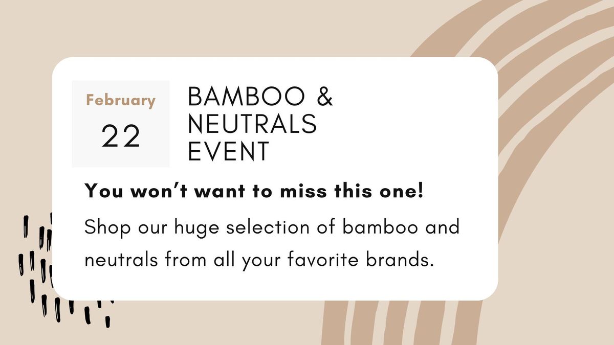 Bamboo & Neutrals Event